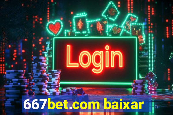 667bet.com baixar